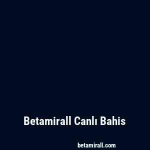 Betamirall Canlı Bahis