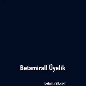 Betamirall Üyelik
